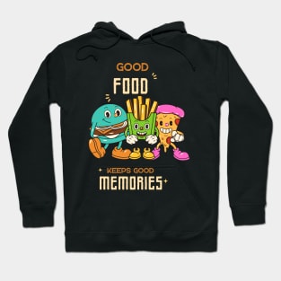 Good food keeps good memories Hoodie